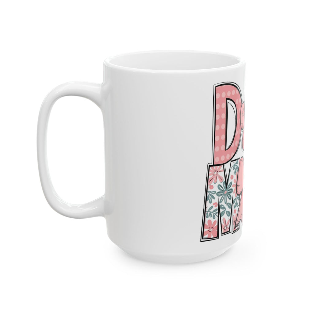 Dog Mom Pink Paw Ceramic Mug — Cute Floral 11oz/15oz Gift