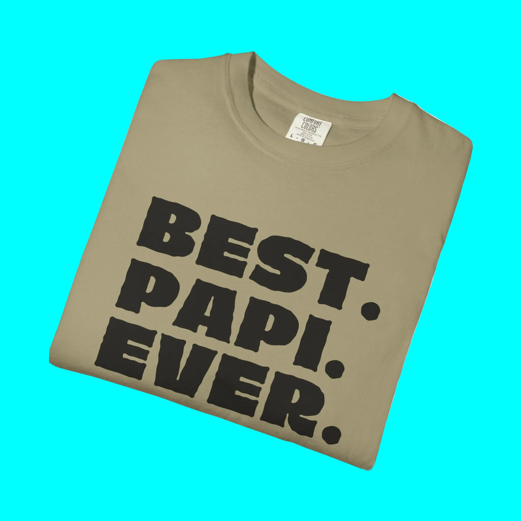 BEST PAPI EVER T-Shirt | Father's Day Gift - Viral Funny Latino Sayings | Dia del Padre