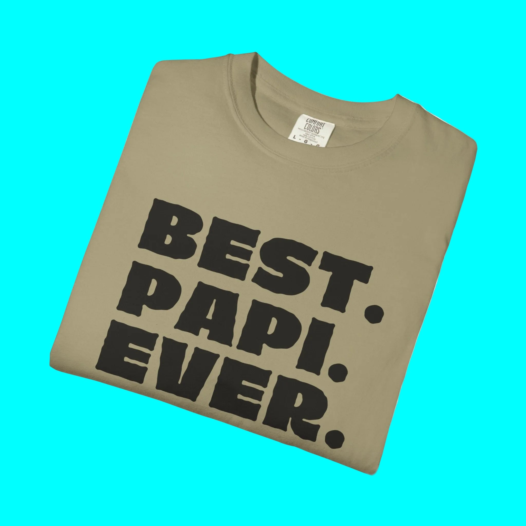 BEST PAPI EVER T-Shirt | Father's Day Gift - Viral Funny Latino Sayings | Dia del Padre