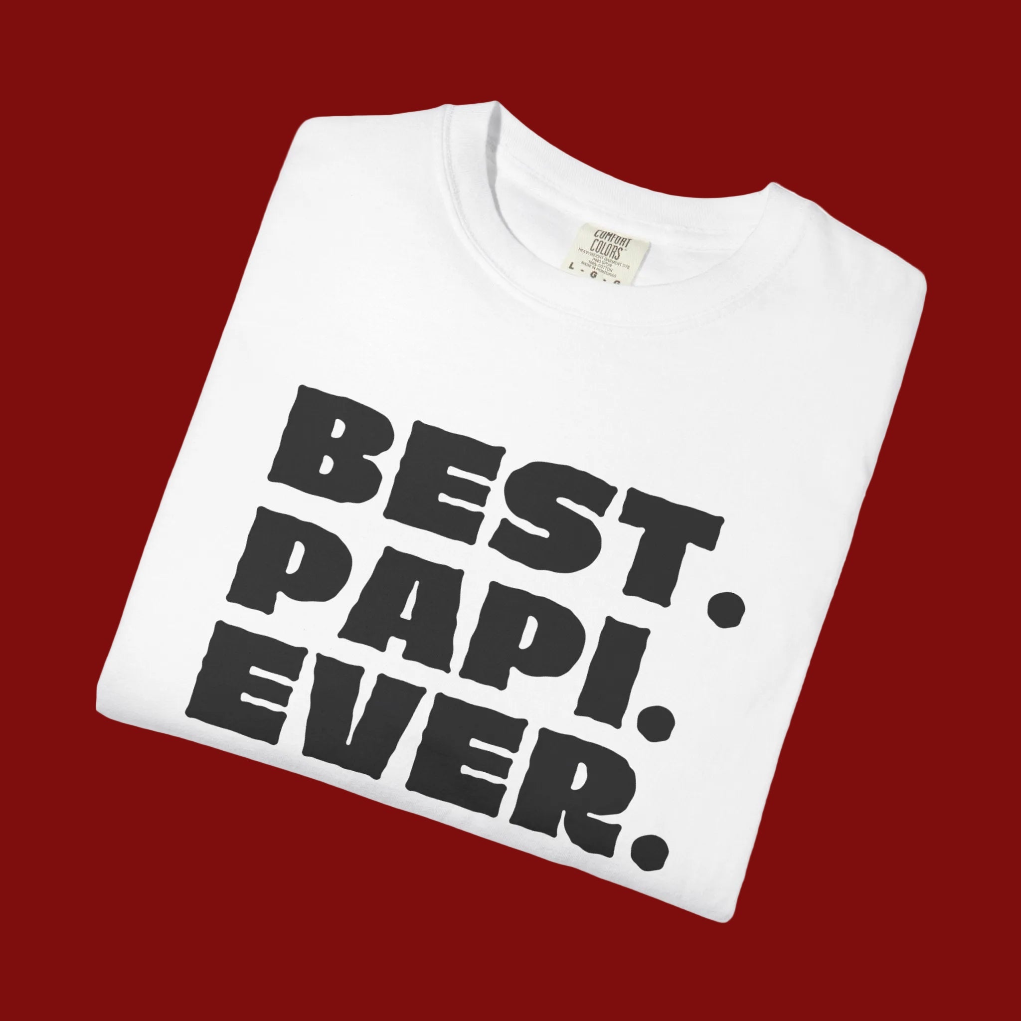 BEST PAPI EVER T-Shirt | Father's Day Gift - Viral Funny Latino Sayings | Dia del Padre