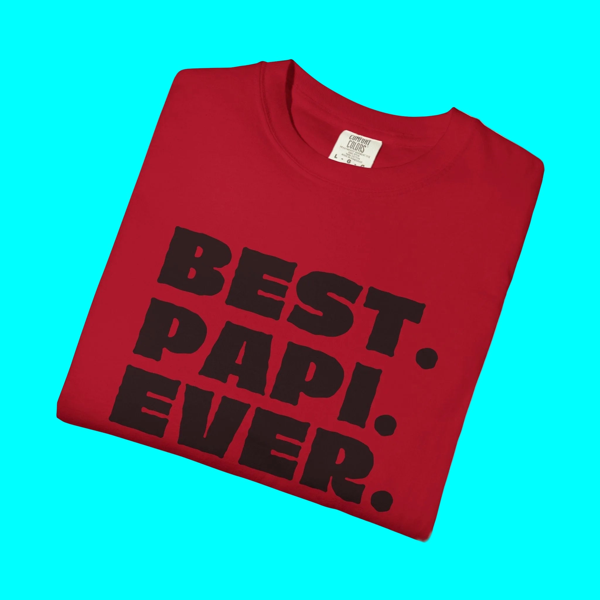 BEST PAPI EVER T-Shirt | Father's Day Gift - Viral Funny Latino Sayings | Dia del Padre